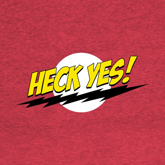 Heck Yes! by bazinga